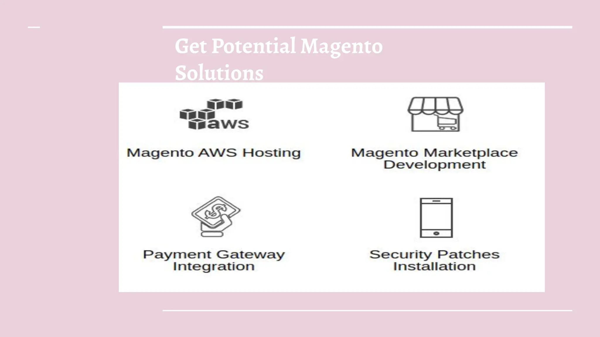 Get Potential Magento
Solutions
 