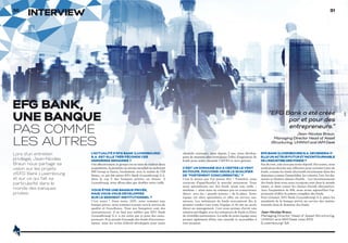 31
INTERVIEW30 31
Lors d’un entretien
privilégié, Jean-Nicolas
Braun nous partage sa
vision sur les projets
d’EFG Bank Lux...