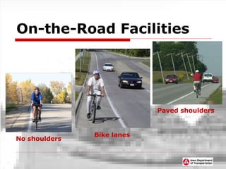 On-the-Road Facilities Bike lanes No shoulders Paved shoulders 