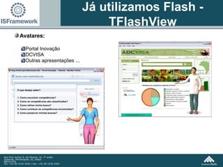 Avatares: Portal Inovação DCVISA Outras apresentações ... Já utilizamos Flash - TFlashView 
