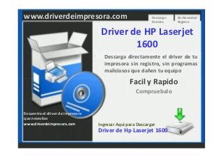 www.driverdeimpresora.com                                    Descargas
                                                             Directas
                                                                         Sin Necesidad
                                                                         Registro


                                    Driver de HP Laserjet
                                            1600
                                      Descarga directamente el driver de tu
                                      impresora sin registro, sin programas
                                      maliciosos que dañen tu equipo

                                                  Facil y Rapido
                                                     Compruebalo


Encuentra el driver de impresora
que necesitas
www.driverdeimpresora.com          Ingresar Aquí para Descargar
                                   Driver de Hp Laserjet 1600
 