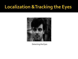 Detecting the Eyes
 