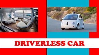 DRIVERLESS CAR
 