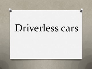  Driverless cars 