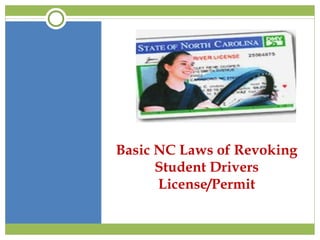 Basic NC Laws of Revoking Student Drivers License/Permit 