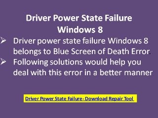 Driver Power State Failure- Download Repair Tool
 