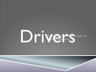 Drivers 