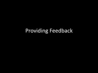 Providing Feedback
 