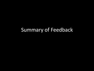 Summary of Feedback
 