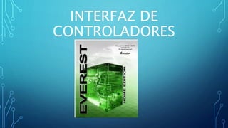 INTERFAZ DE
CONTROLADORES