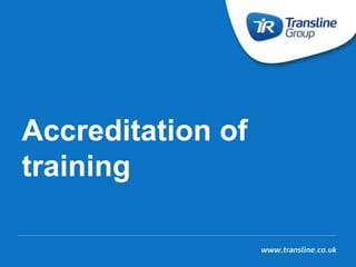 Accreditation of
training
 