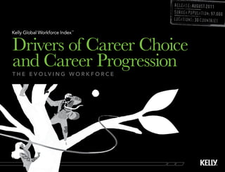 Drivers of Career Choice
and Career Progression
t h e e v o lv i n g w o r k f o r c e
 