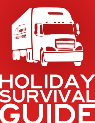 HOLIDAY
SURVIVAL
 © 2011 DRIVER SOLUTIONS | HOLIDAY SURVIVAL GUIDE
 