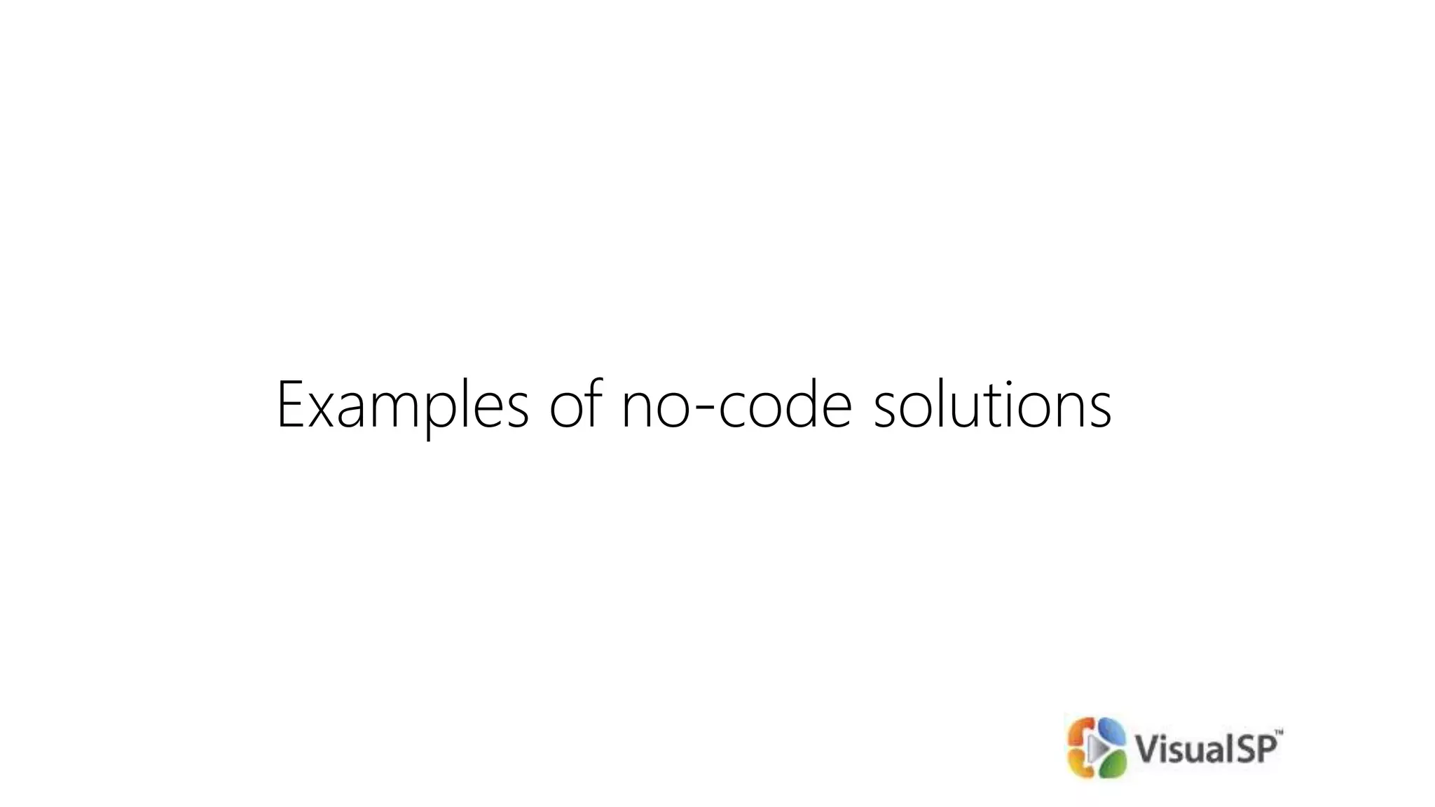 Examples of no-code solutions
 