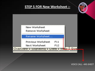 VOICE CALL –MS-SHEET
STEP 5 FOR New Worksheet :-
 