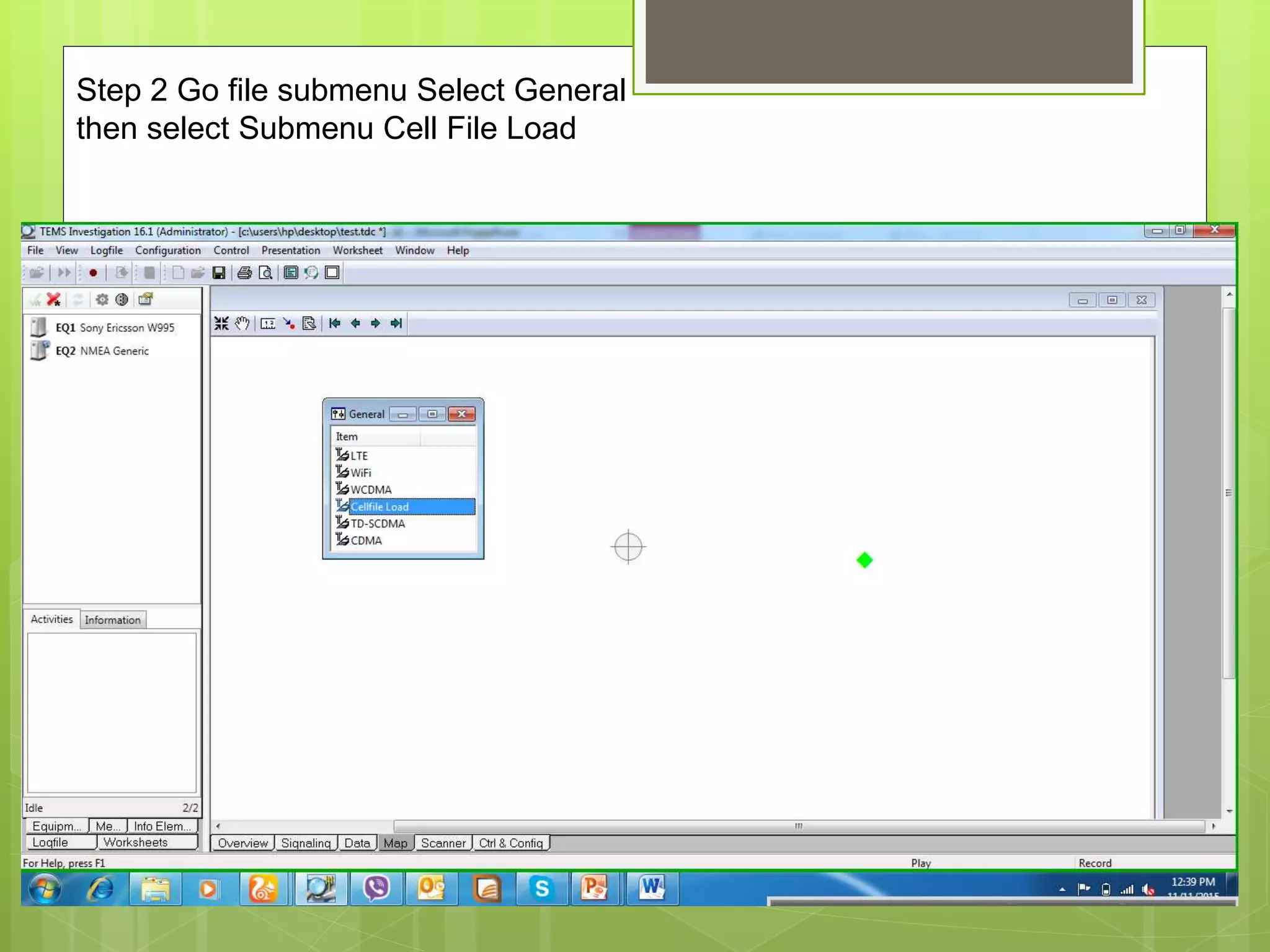 Step 2 Go file submenu Select General
then select Submenu Cell File Load
 
