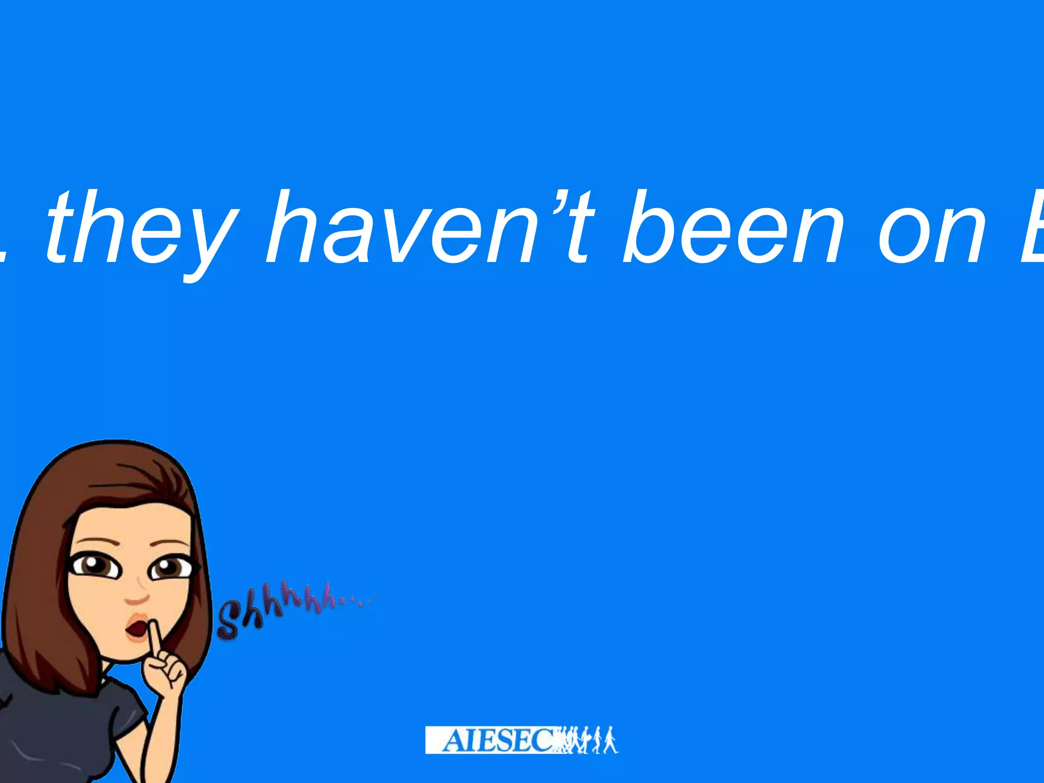 … they haven’t been on E
 