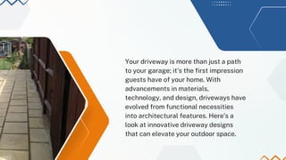 Driveway Innovations: Unique Designs to Elevate Your Outdoor Space | PDF