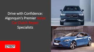 Drive with Confidence:
Algonquin's Premier Volvo
Car Clutch Repair
Specialists
 
