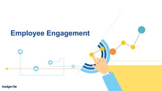 Employee Engagement
 