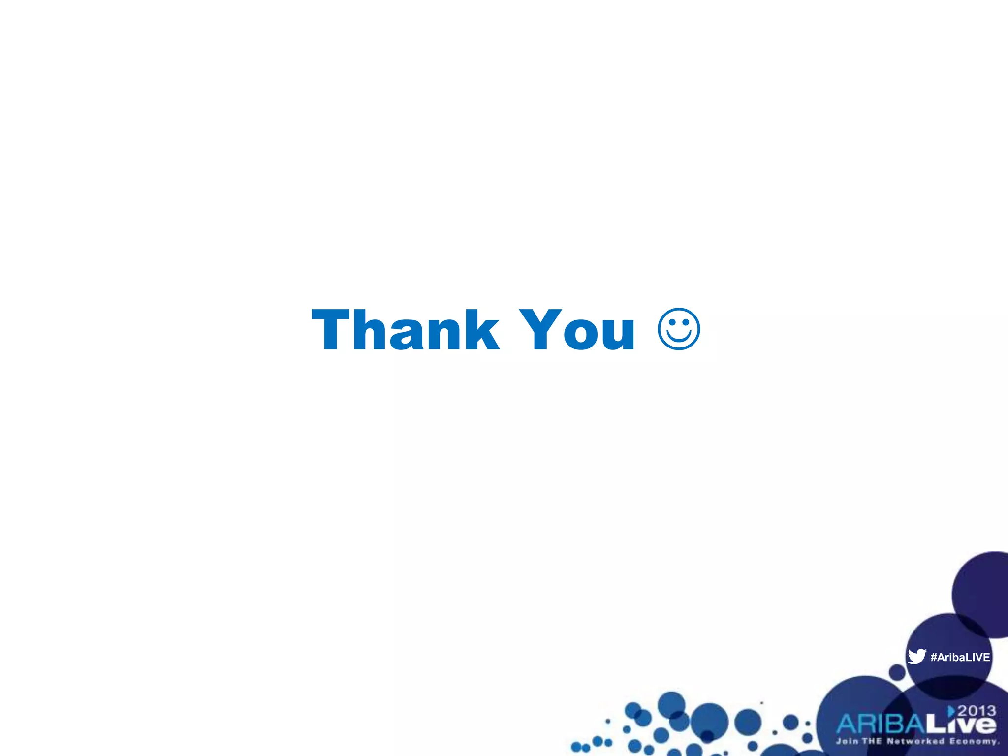 #AribaLIVE
Thank You 
 