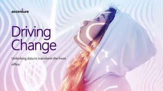 Driving
Change
Unlocking data to transform the front
office
 