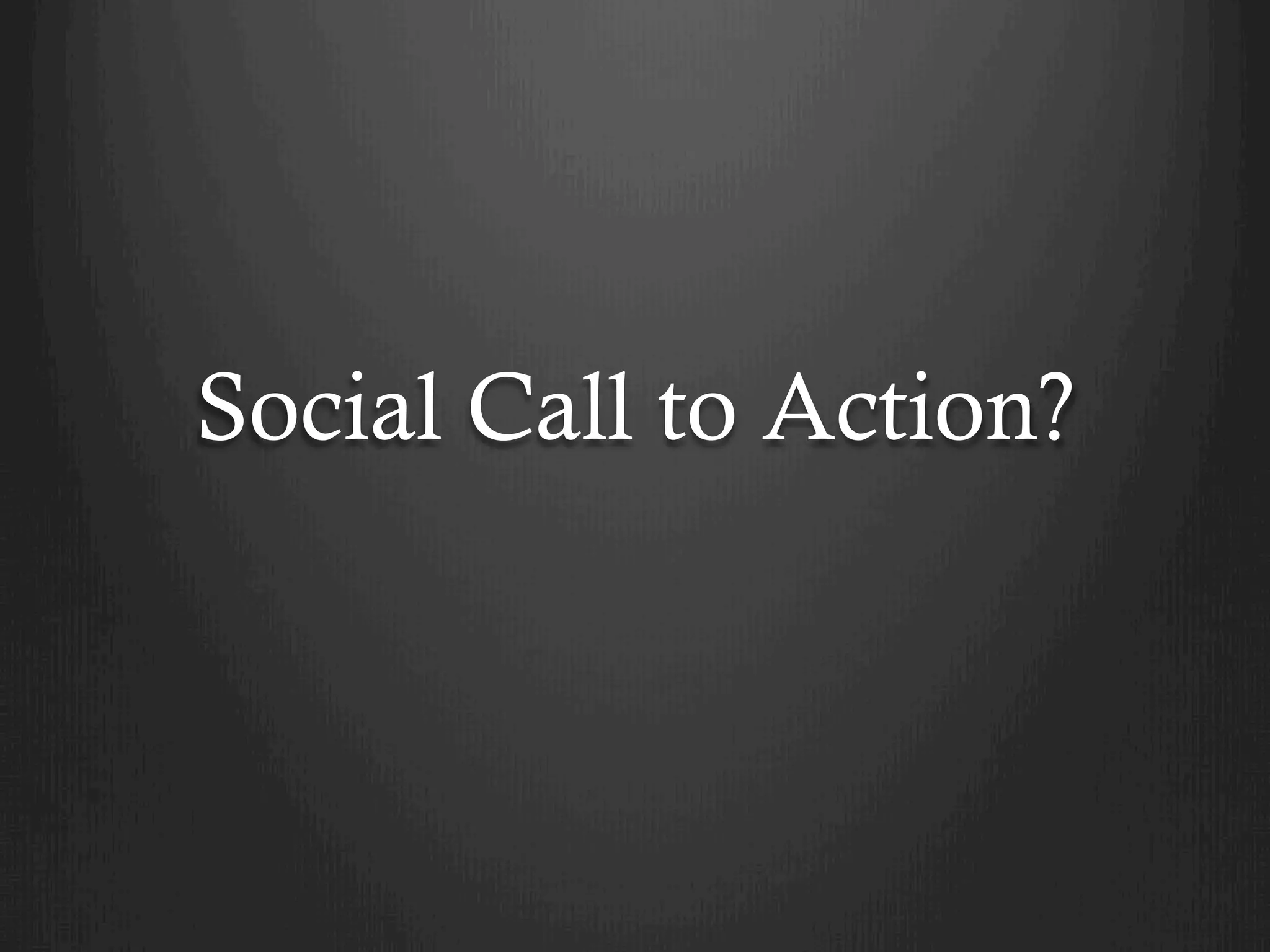 Social Call to Action?