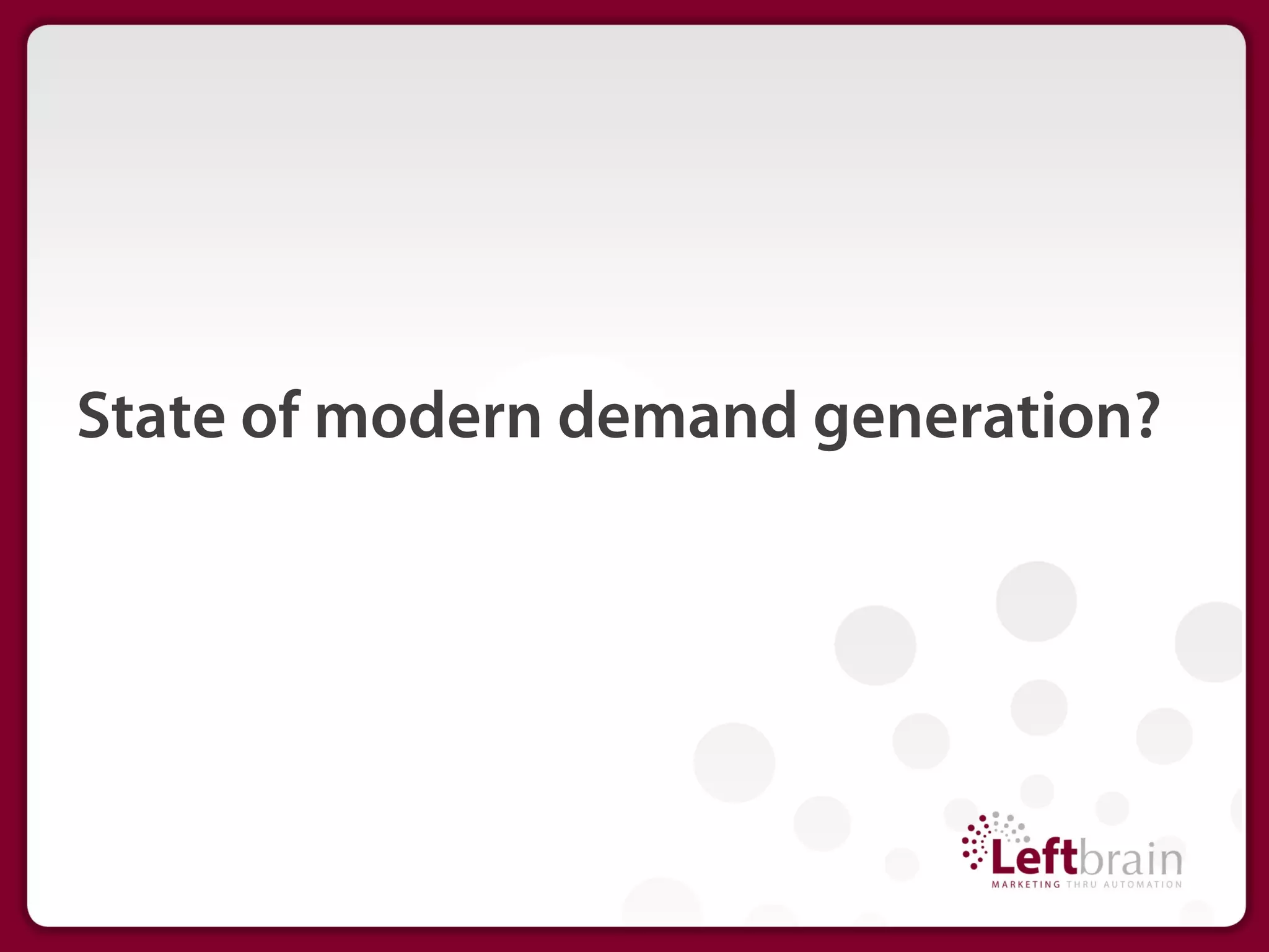 State of modern demand generation?
 