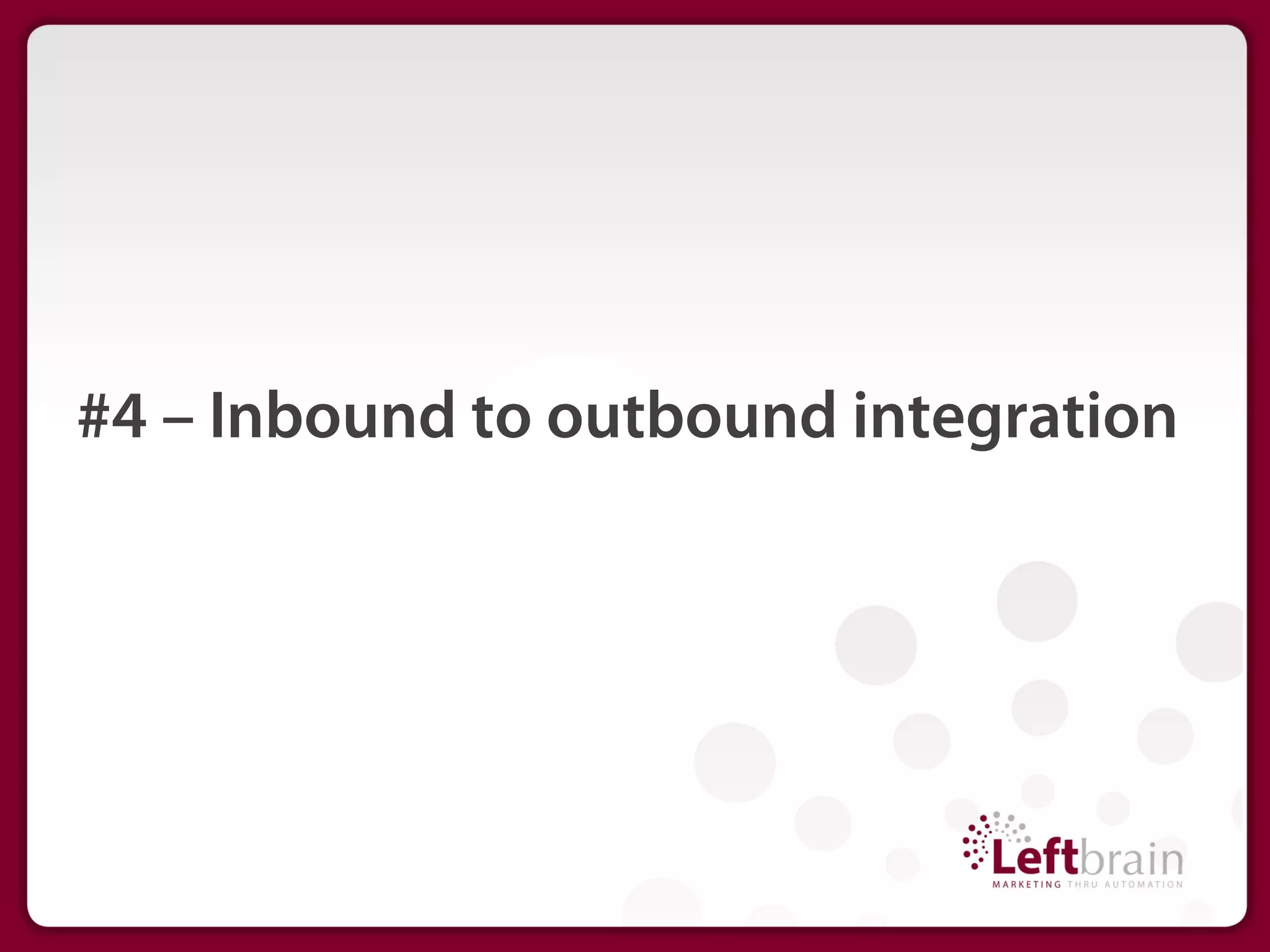 #4 – Inbound to outbound integration
 