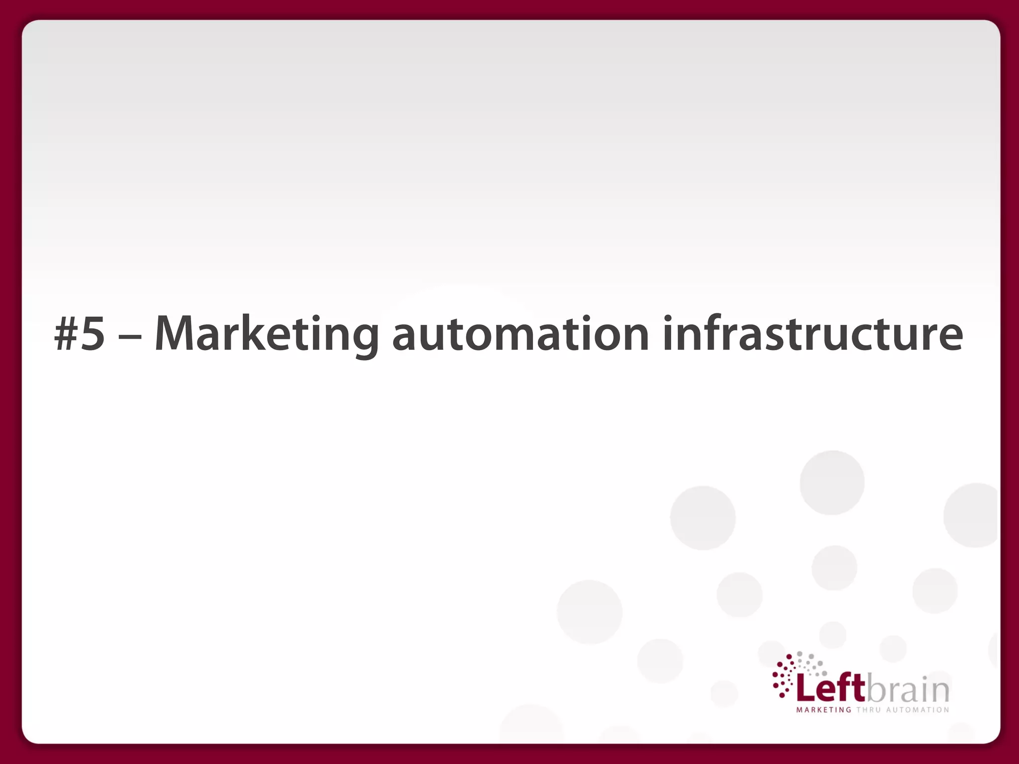 #5 – Marketing automation infrastructure
 