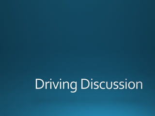 Driving discussion