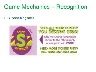 Game Mechanics – Recognition
• Superseller games
 