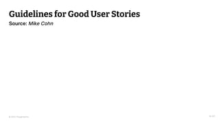 © 2023 Thoughtworks
Guidelines for Good User Stories
14:40
Source: Mike Cohn
 
