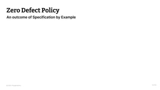 © 2023 Thoughtworks
Zero Defect Policy
14:55
An outcome of Specification by Example
 