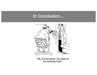 In Conclusion…
 