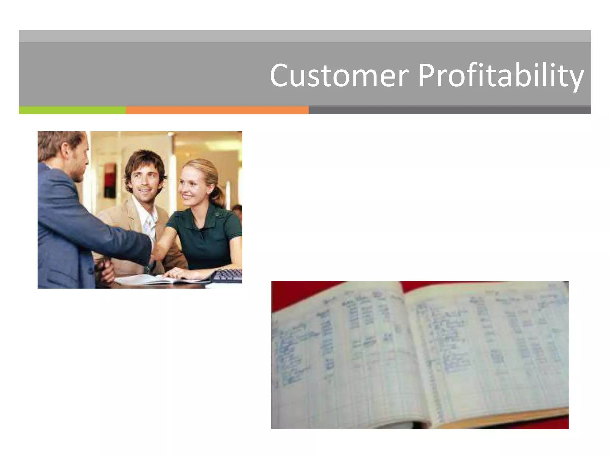 Customer Profitability 
 