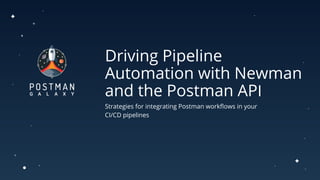 Driving Pipeline Automation With Newman and the Postman API | PDF ...