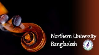 Northern University
Bangladesh
 