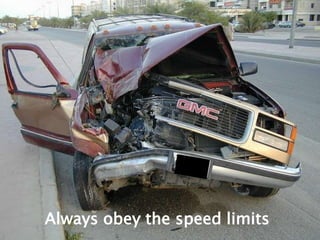 Always obey the speed limits 