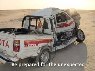Be prepared for the unexpected