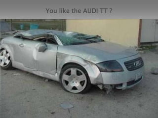 You like the AUDI TT ?