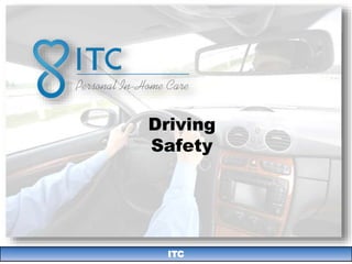 ITC
Driving
Safety
 