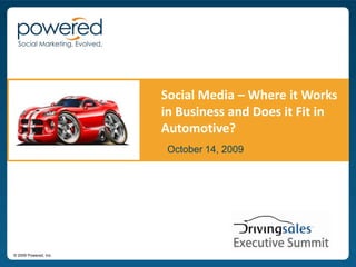 Social Media – Where it Works in Business and Does it Fit in Automotive?  October 14, 2009 