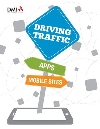 Driving Traffic to Your Mobile Apps & Sites