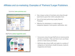 Affiliates and co-marketing: Examples of “Partners”/Larger Publishers <ul><ul><li>Has a large number of members who shop t...