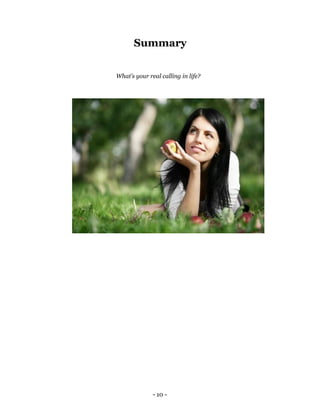 Summary


What’s your real calling in life?




              - 10 -
 