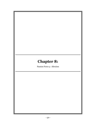 Chapter 8:
Passion Force 5 - Altruism




          - 30 -
 