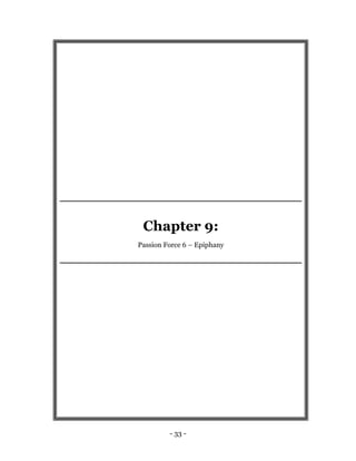 Chapter 9:
Passion Force 6 – Epiphany




         - 33 -
 