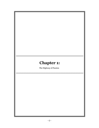 Chapter 1:
The Highway of Passion




         -5-
 