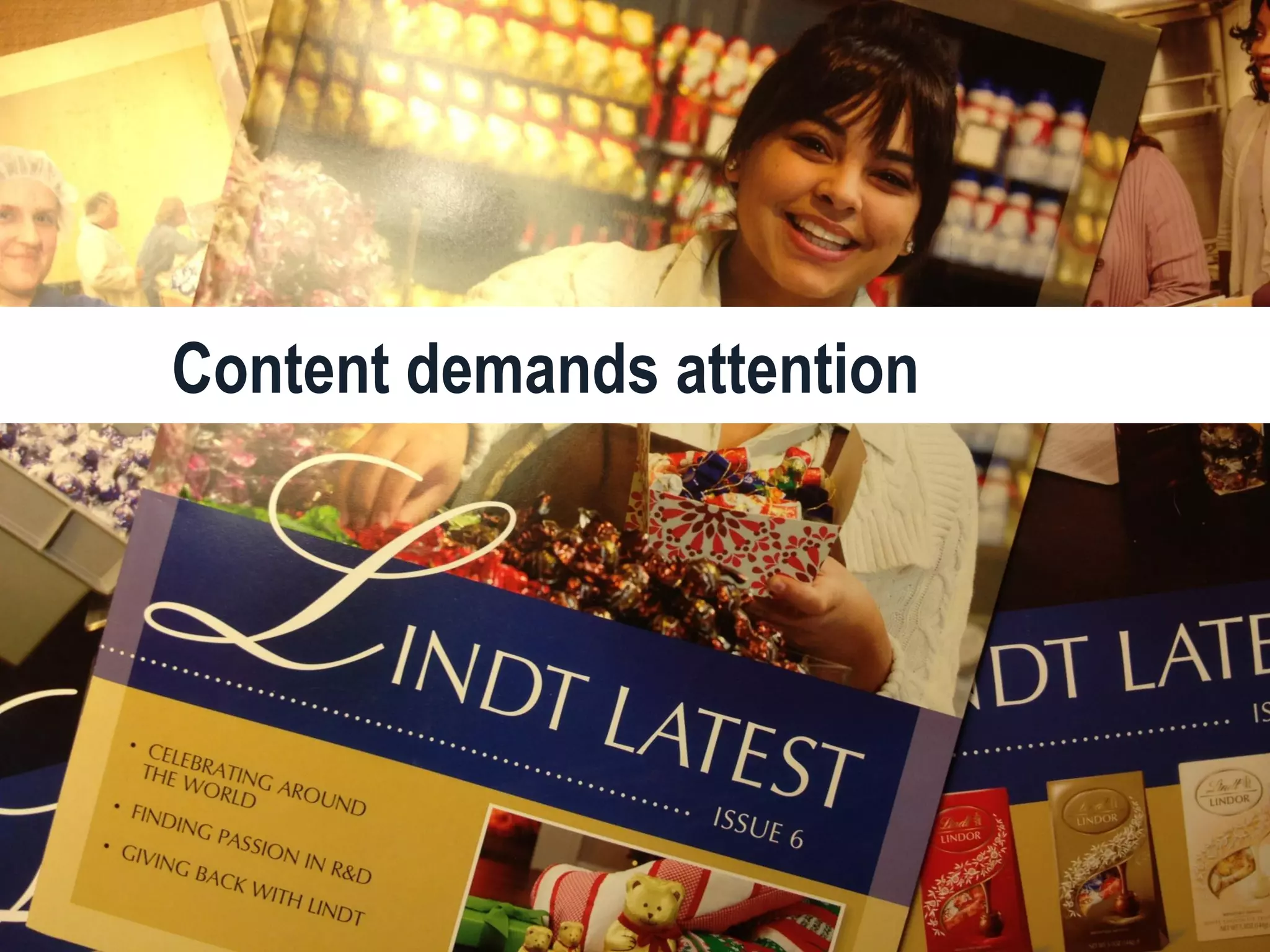 11 #UXLondon | @mbloomstein
Content demands attention
 